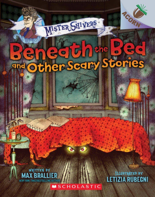 Mister Shivers #1: Beneath the Bed and Other Scary Stories