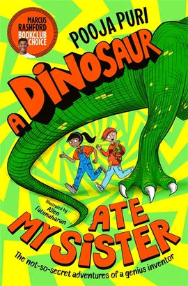 A Dinosaur Ate My Sister : A Marcus Rashford Book Club Choice