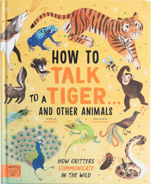 How to Talk to a Tiger… and Other Animals