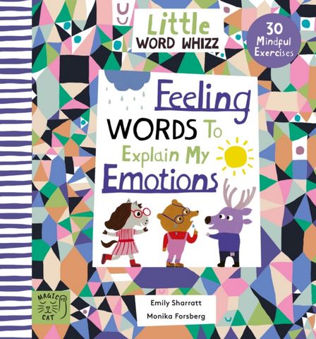 Little Word Whizz: Feeling Words to Explain my Emotions