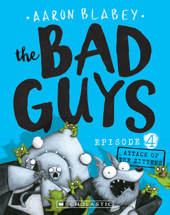 The Bad Guys #4: Attack of the Zittens