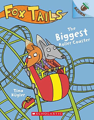 The Biggest Roller Coaster: An Acorn Book (Fox Tails #2) : Volume 2