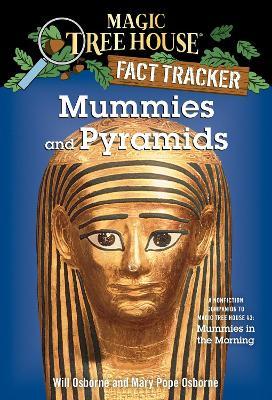 Mummies and Pyramids: A Nonfiction Companion to Magic Tree House #3