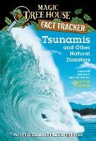 Tsunamis and other Natural Disasters: A Nonfiction Companion to Magic Tree House #28
