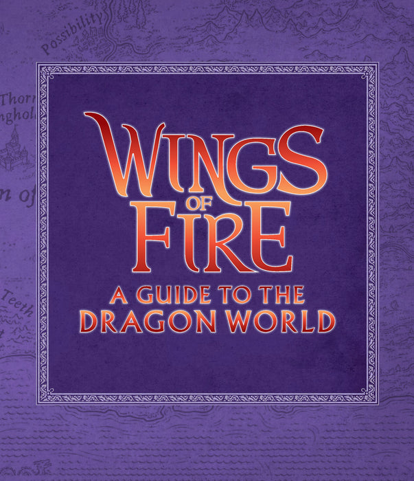Wings of Fire: Guide to the Dragon World