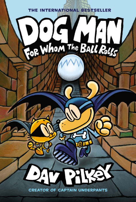 Dog Man #7: For Whom The Ball Rolls (Paperback)