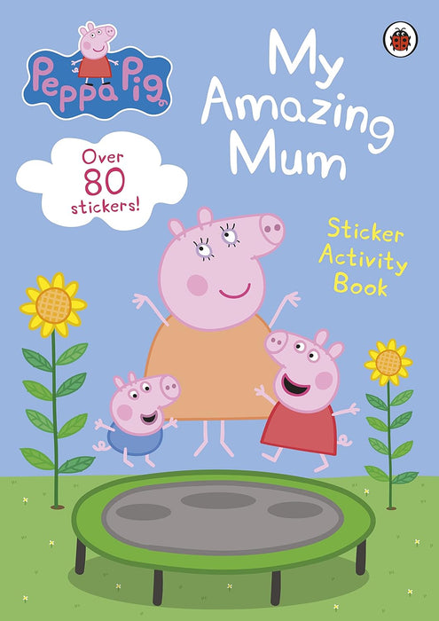 Peppa Pig: My Amazing Mum : Sticker Activity Book