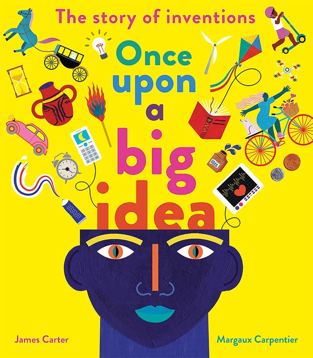 Once Upon a Big Idea : The Story of Inventions