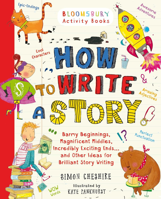 How to Write a Story : A brilliant and fun story writing book for all those learning at home