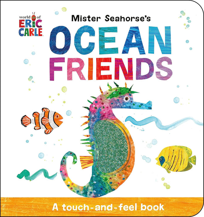 Mister Seahorse’s Ocean Friends: A Touch-And-Feel Book