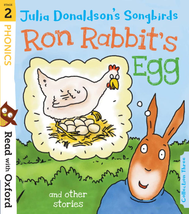 Read with Oxford: Stage 2. Julia Donaldson’s Songbirds: Ron Rabbit’s Egg and Other Stories