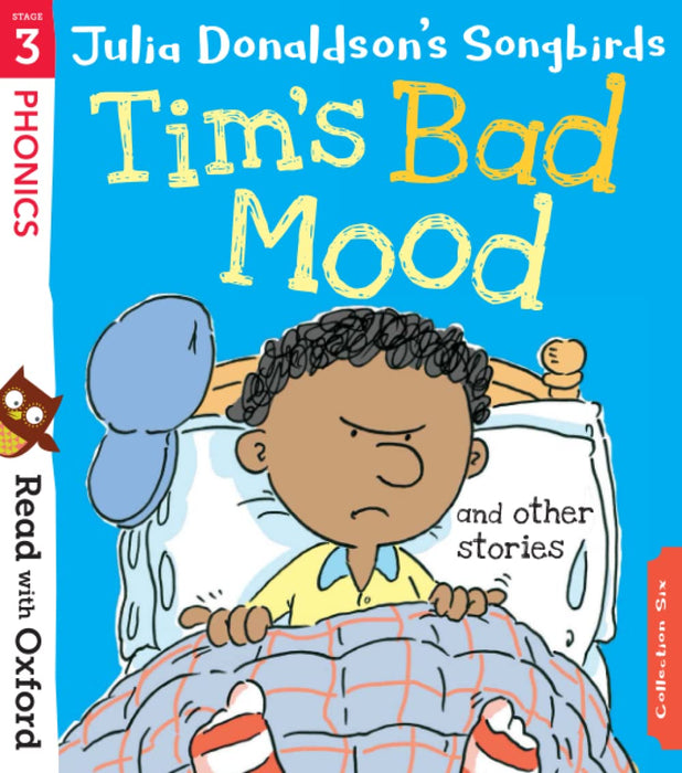 Read with Oxford: Stage 3: Julia Donaldson’s Songbirds: Tim’s Bad Mood and Other Stories