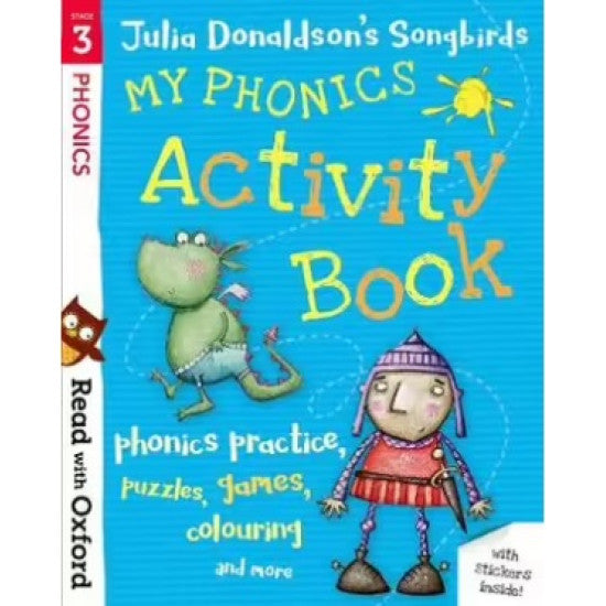 Read with Oxford: Stage 3: Julia Donaldson's Songbirds: My Phonics Activity Book