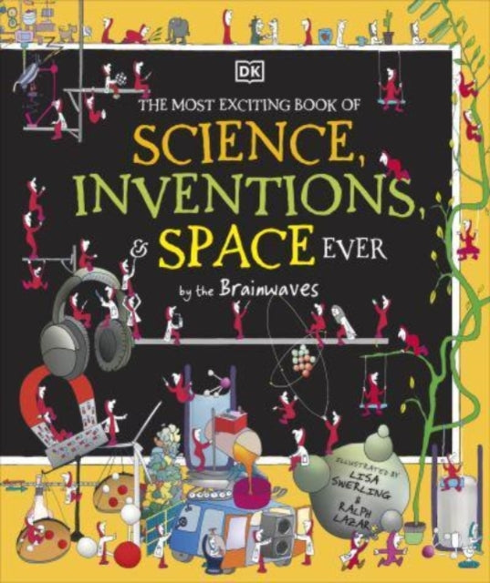 The Most Exciting Book of Science, Inventions, and Space Ever...by the Brainwaves