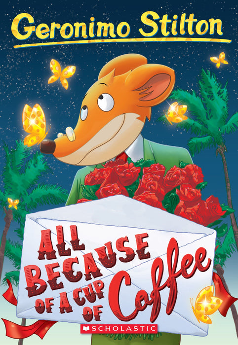 Geronimo Stilton #10: All Because Of A Cup Of Coffee