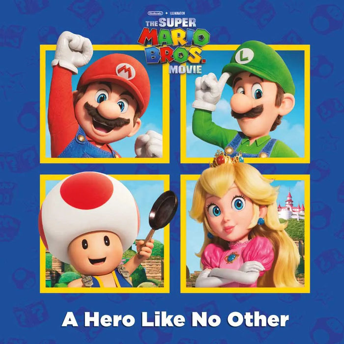 A Hero Like No Other (Nintendo® and Illumination Present the Super Mario Bros. Movie)