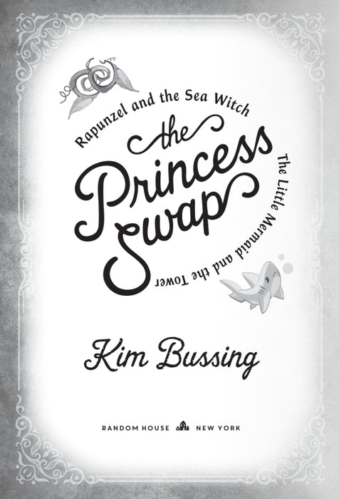 The Princess Swap 3: Rapunzel and the Sea Witch (or, The Little Mermaid and the Tower)