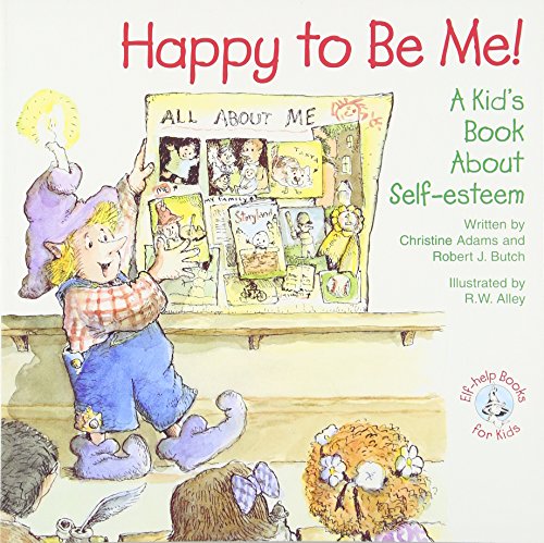 Happy to Be Me: A Kids Book About Self Esteem Elf-help Kids Book