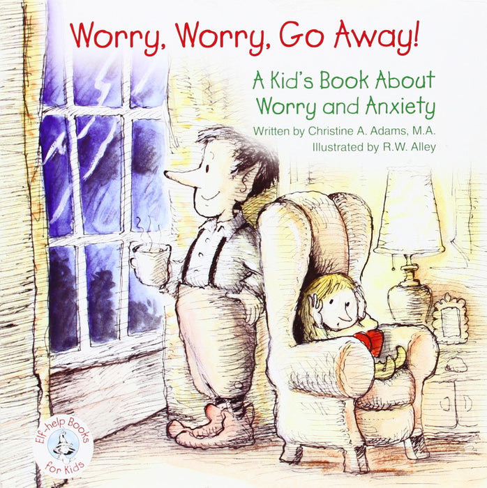 Worry, Worry, Go Away! Elf-help Kids Book