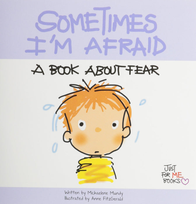 Sometimes I'm Afraid : A Book about Fear