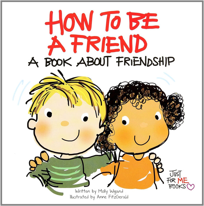 How to Be a Friend: A Book about Friendship