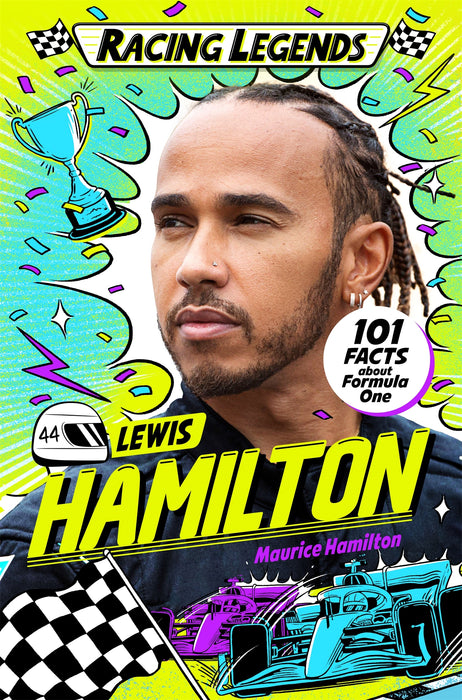Racing Legends: Lewis Hamilton : 101 Facts about Formula One