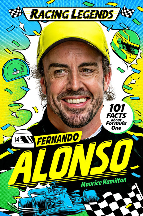 Racing Legends: Fernando Alonso : 101 Facts about Formula One