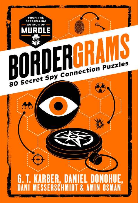 Bordergrams : 80 Secret Spy Connection Puzzles from the Bestselling Author of Murdle