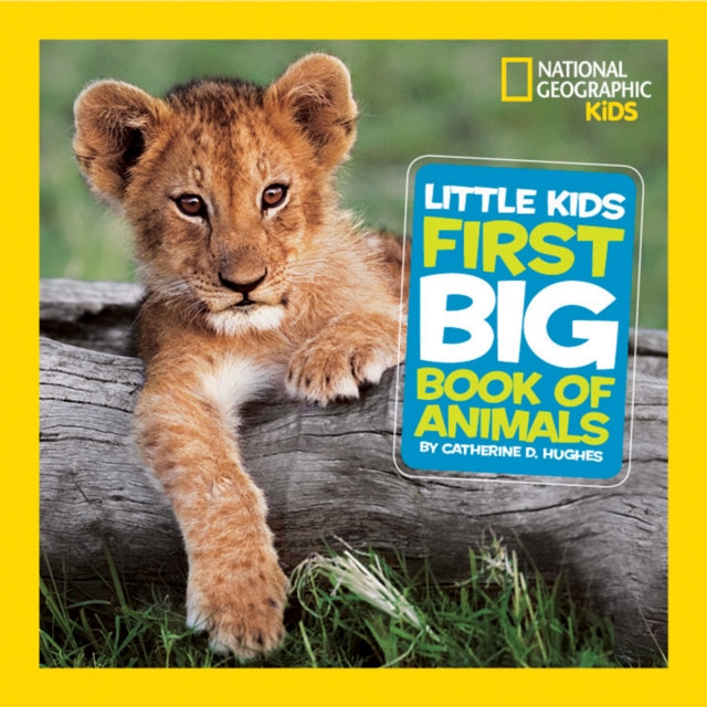 National Geographic Kids - Little Kids First Big Book of Animals