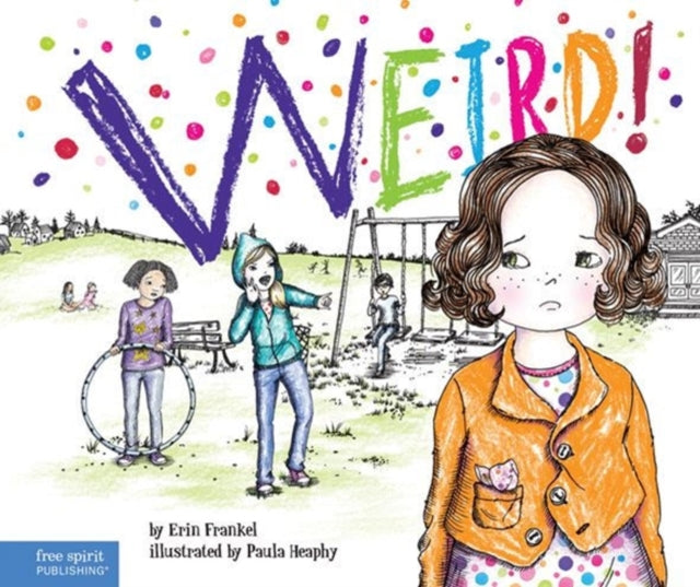 Weird!: A Story About Dealing with Bullying in Schools