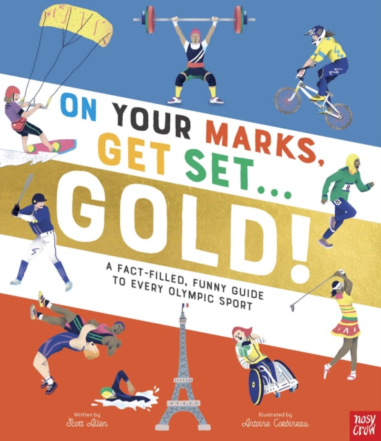 On Your Marks, Get Set, Gold! : A Fact-Filled, Funny Guide to Every Olympic Sport