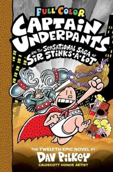 Captain Underpants #12: The Sensational Saga of Sir Stinks-A-Lot (Colour Edition)