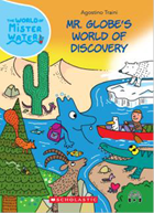 THE WORLD OF MISTER WATER #12: MR. GLOBE'S WORLD OF DISCOVERY (WITH STORYPLUS)