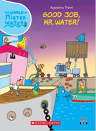 THE WORLD OF MISTER WATER #13: GOOD JOB, MR. WATER! (WITH STORYPLUS)