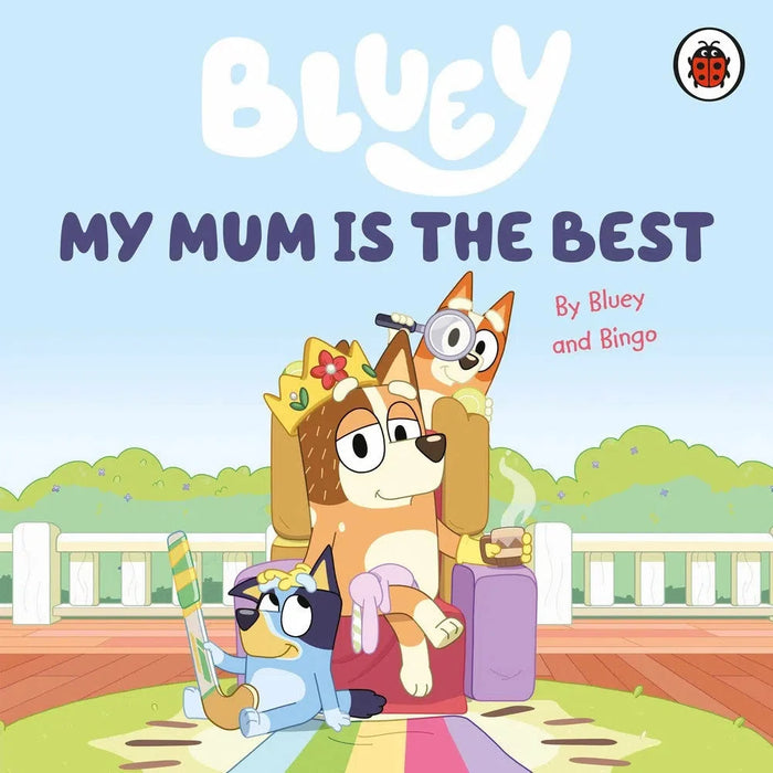 Bluey: My Mum Is the Best