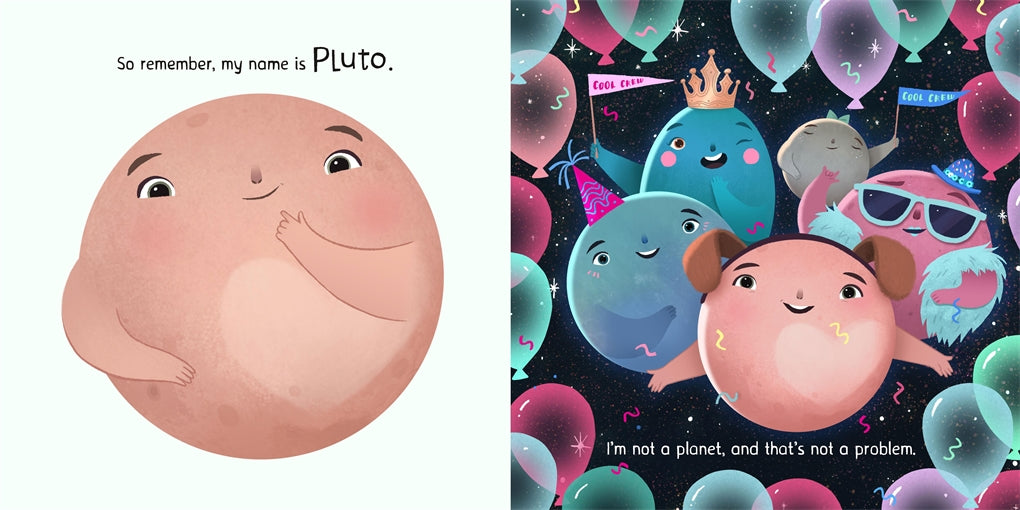 Pluto! : Not a Planet? Not a Problem!