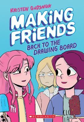 Making Friends #2: Back to the Drawing Board